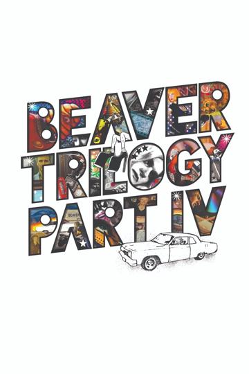 Beaver Trilogy Part IV poszter