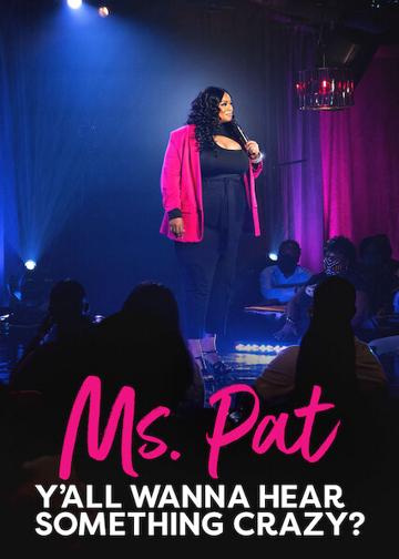 Ms. Pat: Y'all Wanna Hear Something Crazy? poszter