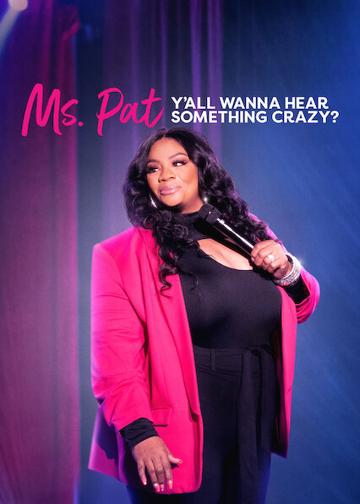 Ms. Pat: Y'all Wanna Hear Something Crazy? poszter