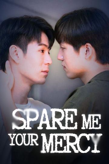 Spare Me Your Mercy