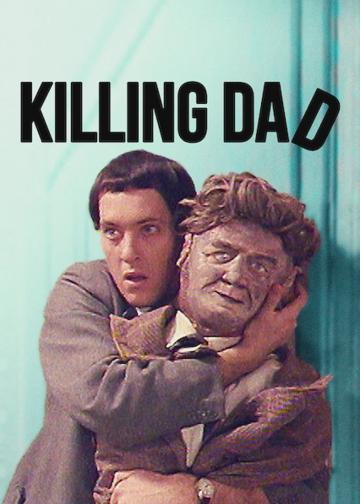 Killing Dad (Or How to Love Your Mother) poszter
