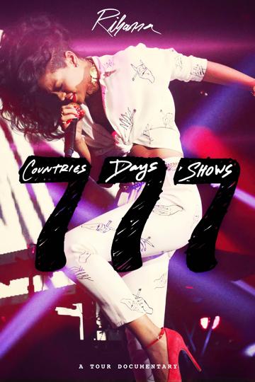 Rihanna 777 Documentary... 7Countries7Days7Shows poszter