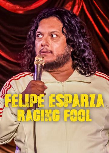 Felipe Esparza: Raging Fool poszter