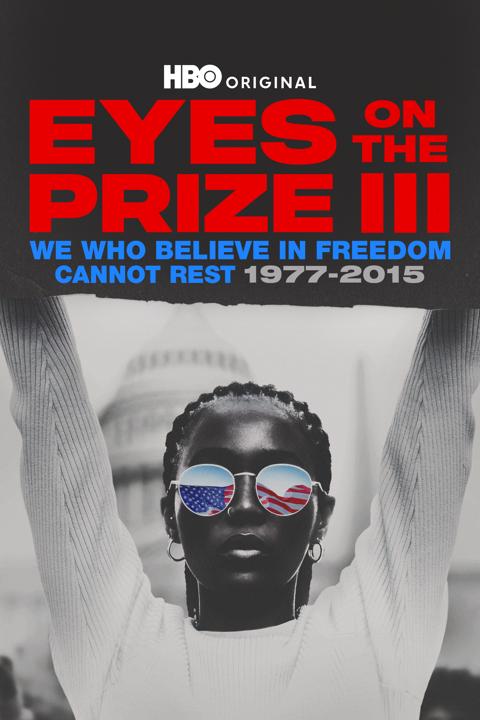 Poster för Eyes on the Prize III: We Who Believe in Freedom Cannot Rest 1977-2015