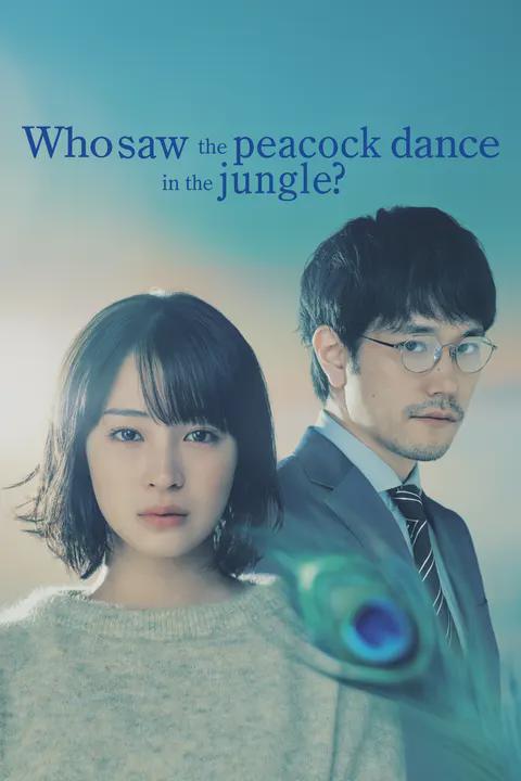 Poster för Who Saw the Peacock Dance in the Jungle?