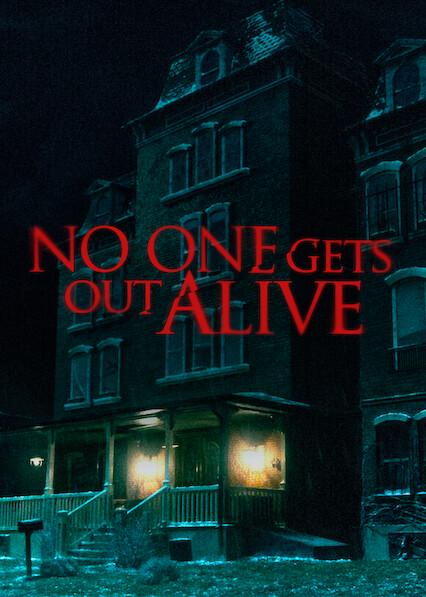 No One Gets Out Alive