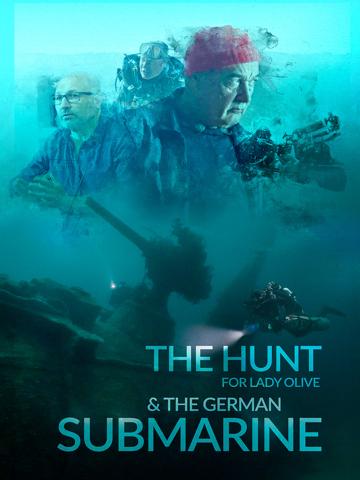 The Hunt for Lady Olive & the German Submarine