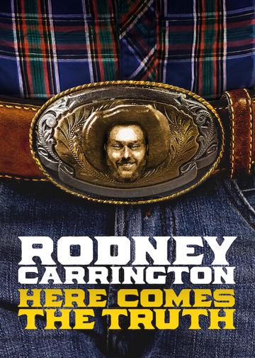 Rodney Carrington: Here Comes the Truth poszter