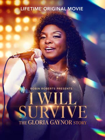 Robin Roberts Presents: I Will Survive: The Gloria Gaynor Story