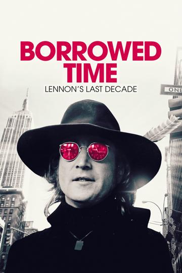 Borrowed Time: Lennon's Last Decade
