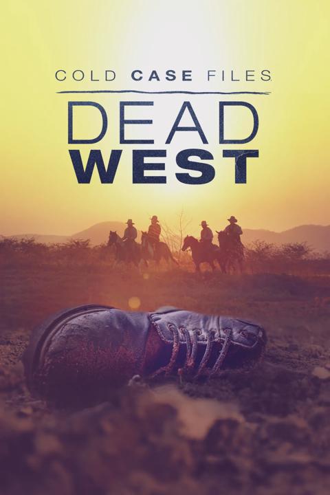 Series poster for Cold Case Files: Dead West