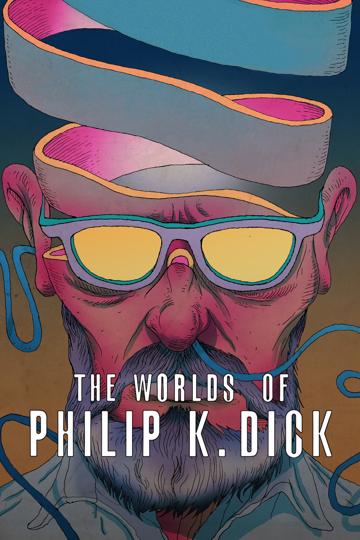 The Worlds of Philip K. Dick poszter