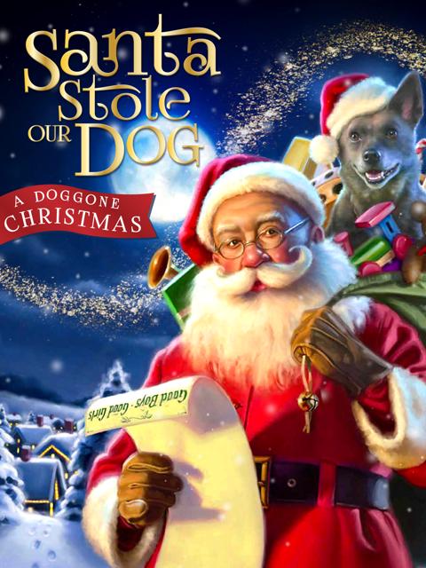 Movie poster for Santa Stole Our Dog: A Merry Doggone Christmas!