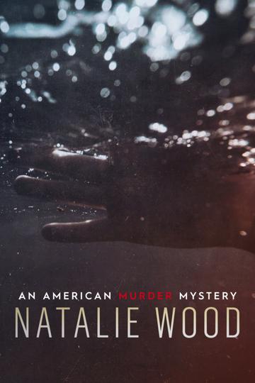 Natalie Wood: An American Murder Mystery poszter