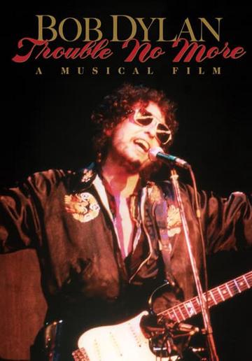 Bob Dylan: Trouble No More poszter