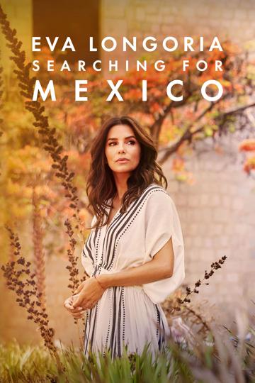 Eva Longoria: Searching for Mexico