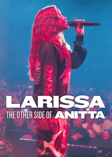 Larissa: The Other Side of Anitta