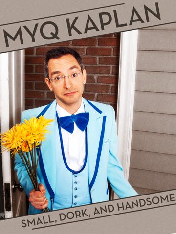 Myq Kaplan: Small, Dork and Handsome poszter