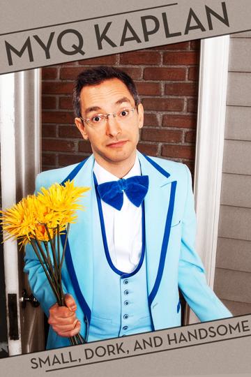 Myq Kaplan: Small, Dork and Handsome poszter