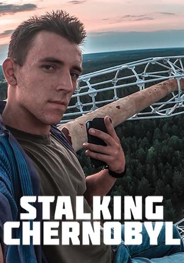 Stalking Chernobyl: Exploration After Apocalypse poszter