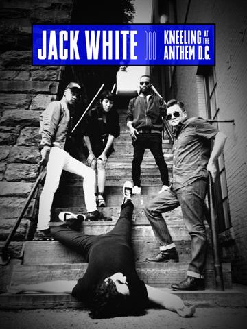 Jack White: Kneeling At The Anthem D.C. poszter