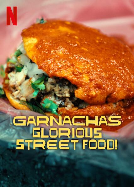 Poster för Garnachas: Glorious Street Food!