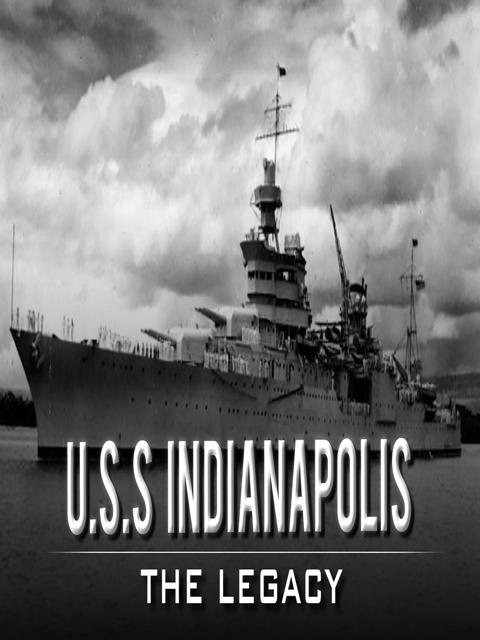USS Indianapolis: The Legacy