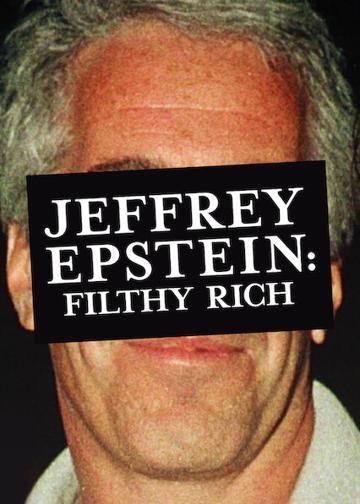 Jeffrey Epstein: Filthy Rich