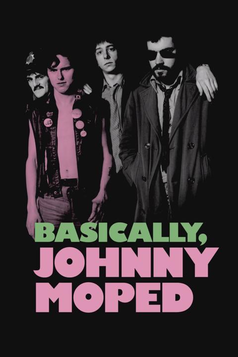 Movie poster for Basically, Johnny Moped