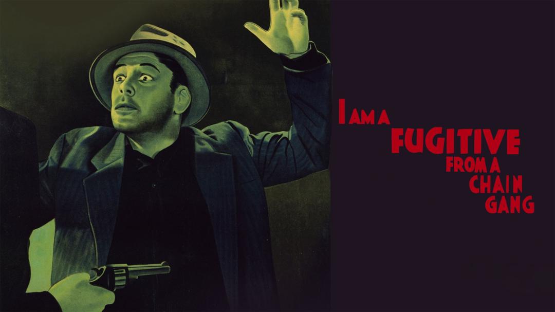 I Am a Fugitive from a Chain Gang