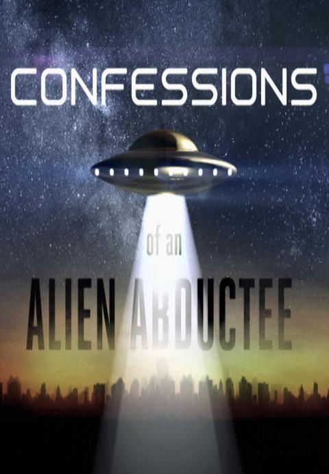 Poster för Confessions Of An Alien Abductee