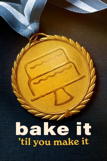 Bake It 'Til You Make It poszter