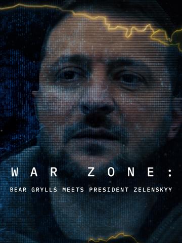 War Zone: Bear Grylls Meets President Zelenskyy