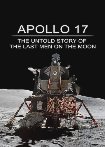 Apollo 17: The Untold Story of the Last Men on the Moon poszter