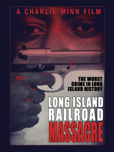 Movie poster for The Long Island Railroad Massacre: 20 Years Later