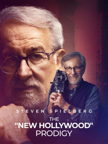 Steven Spielberg, the “New Hollywood” Prodigy