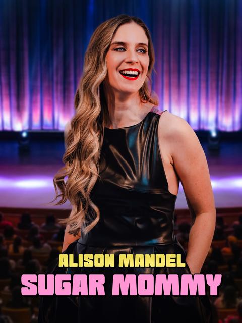 Movie poster for Alison Mandel: Sugar Mommy
