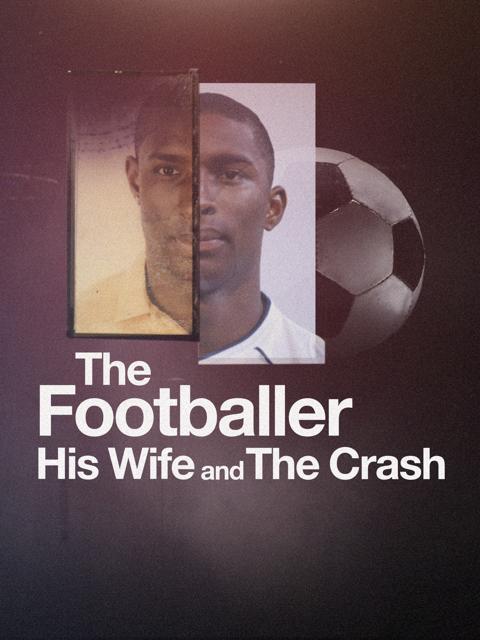 Poster för The Footballer, His Wife & The Crash