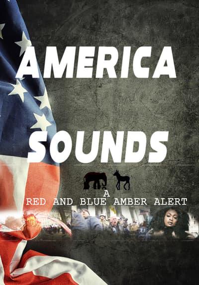 Movie poster for America Sounds: A Red and Blue Amber Alert