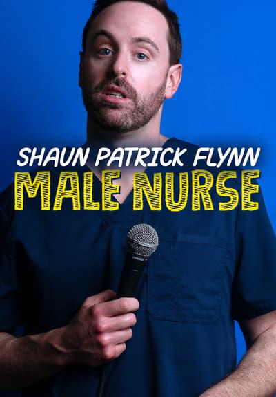 Movie poster for Shaun Patrick Flynn: Male Nurse