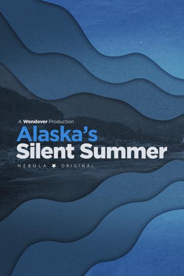 Alaska's Silent Summer poszter