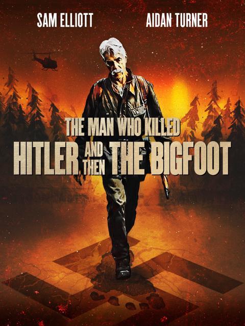 The Man Who Killed Hitler and Then the Bigfoot