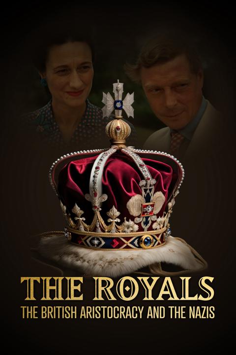 Poster för The Royals, the British Aristocracy, and the Nazis