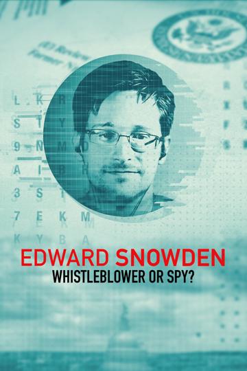 Edward Snowden: Whistleblower or Spy? poszter