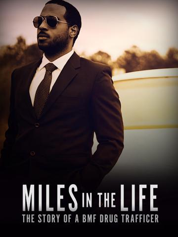 Miles in the Life: The Story of a BMF Drug Trafficker poszter