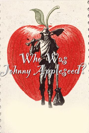 Who Was Johnny Appleseed? poszter