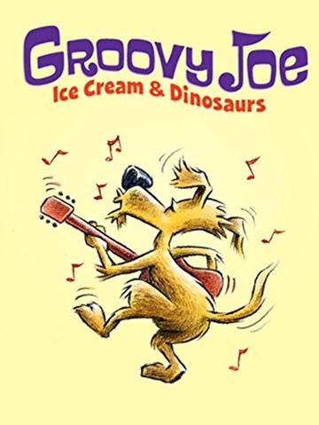 Groovy Joe: Ice Cream and Dinosaurs poszter