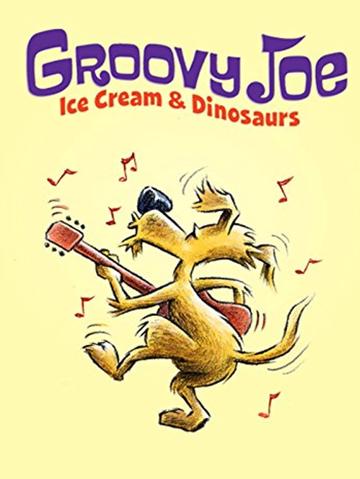 Groovy Joe: Ice Cream and Dinosaurs poszter