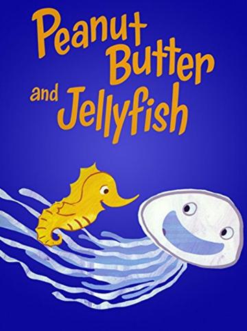 Peanut Butter and Jellyfish poszter