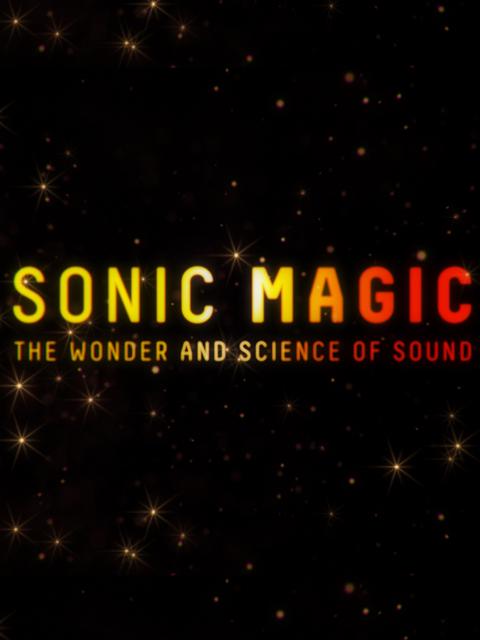 Poster för Sonic Magic: The Wonder and Science of Sound